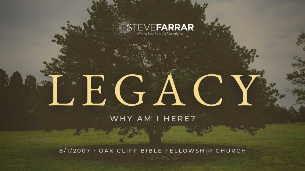 Why Am I Here? -  8/1/2007 - Oak Cliff Bible Fellowship Church