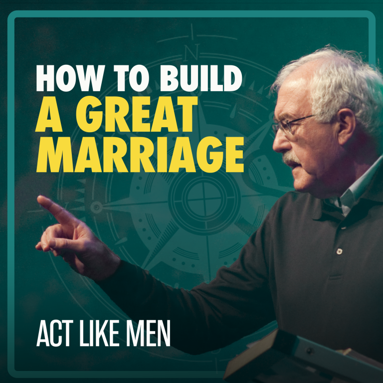 How To Build A Great Marriage – Sundays With Steve Farrar