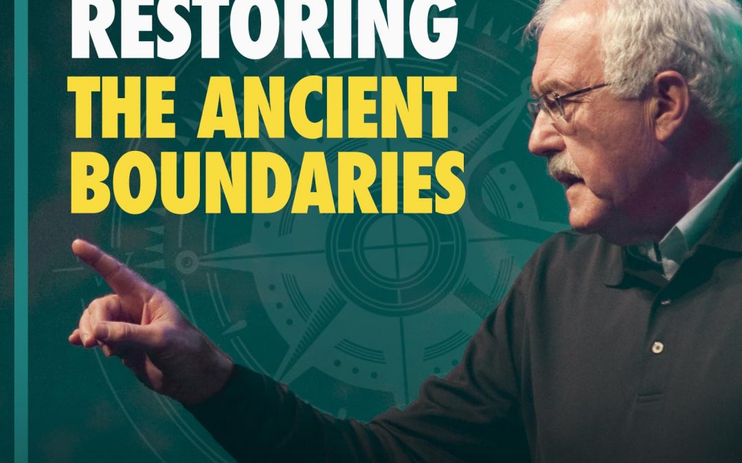 #12 – Restoring The Ancient Boundaries