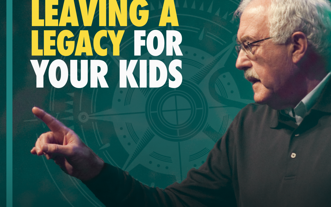 # 24 – Leaving a Legacy For Your Kids