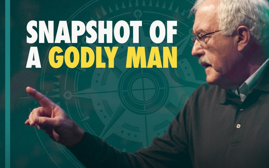 # 26 – Snapshot of a Godly Man